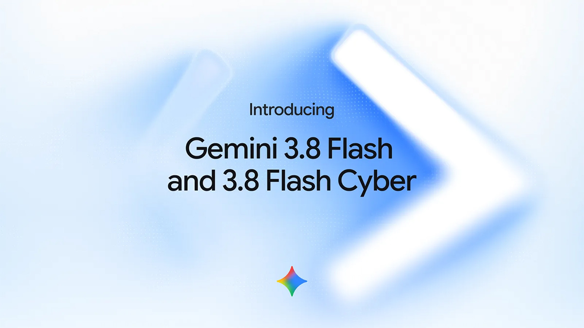 Google giới thiệu Gemini 3.8 Flash và 3.8 Flash Cyber